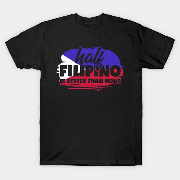 Half Filipino T-Shirt by voidea